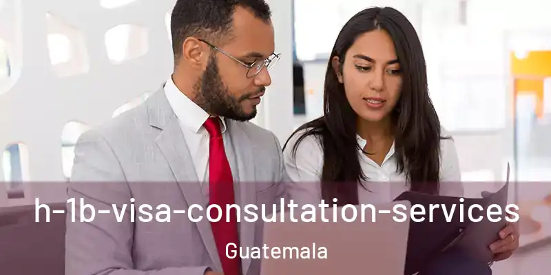  h-1b-visa-consultation-services Guatemala