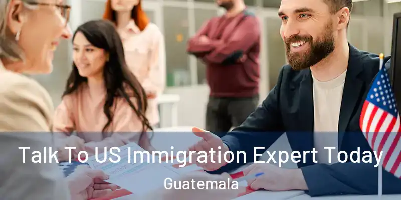  Talk To US Immigration Expert Today Guatemala