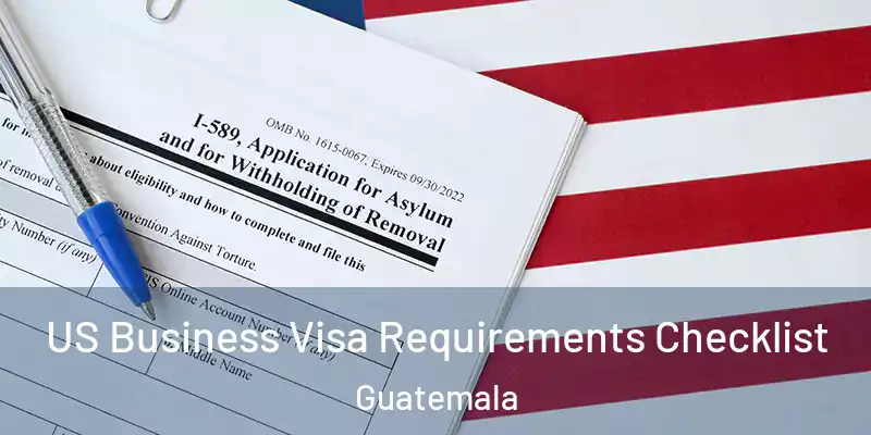  US Business Visa Requirements Checklist Guatemala
