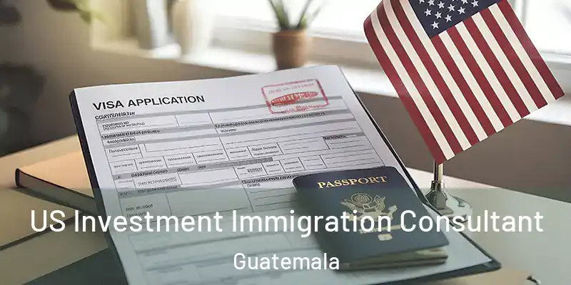  US Investment Immigration Consultant Guatemala