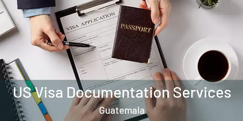  US Visa Documentation Services Guatemala